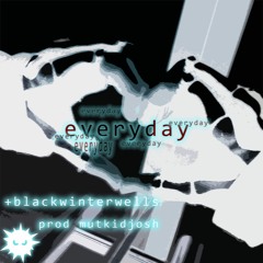 everyday +blackwinterwells