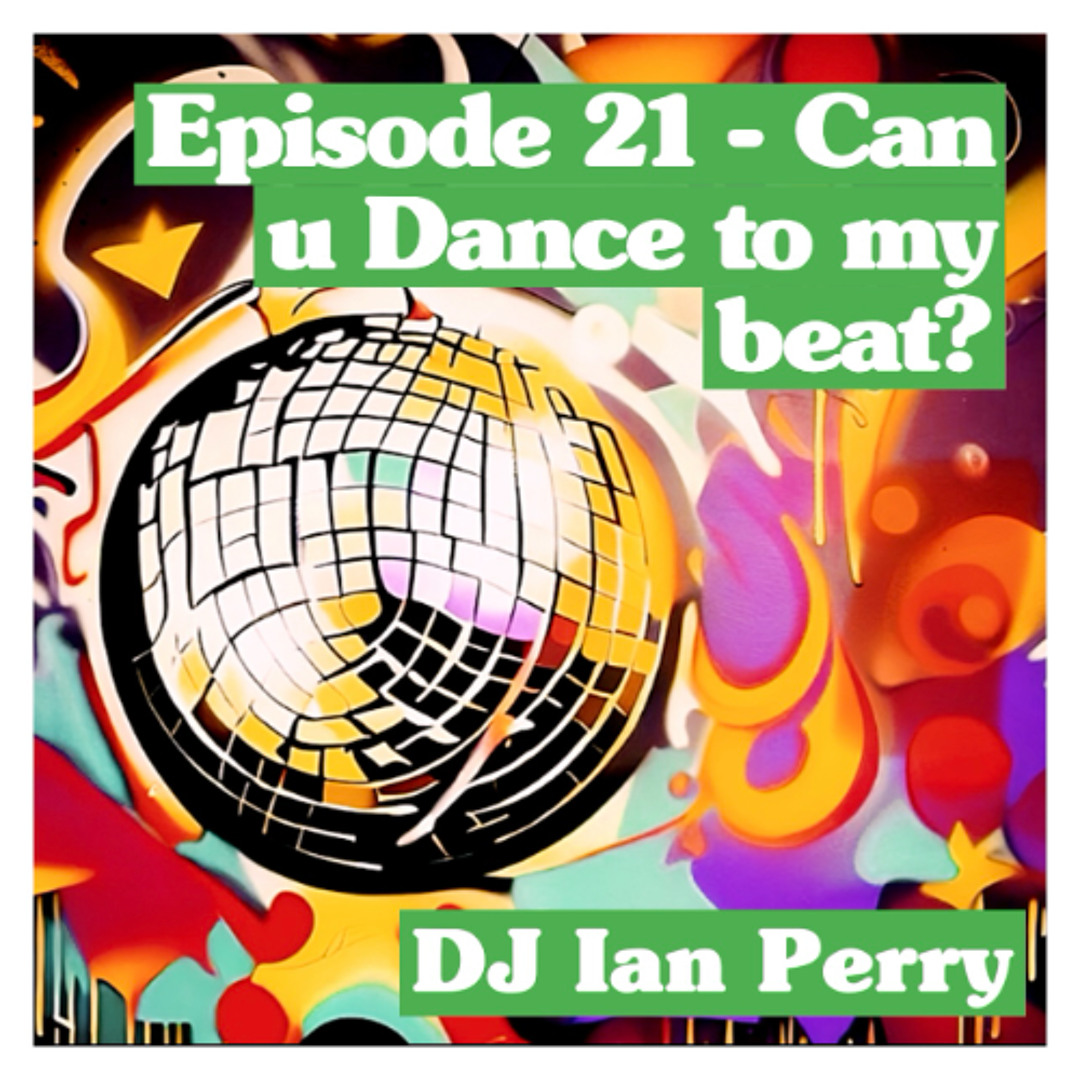 Episode 21 - Can you dance to my beat