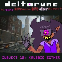 SUBJECT 12: KRUZBIE ESTHER - [Deltarune: The Purple Same Same Same Other Puppet]
