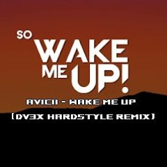 Avicii - Wake Me Up (DV3X Hardstyle Remix)