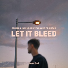 SOMMA, Jamis & Leo Stannard - Let It Bleed (feat. Hiisak)