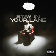 StatKenny- Stay In Ya Lane