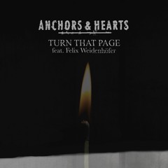 ANCHORS & HEARTS - Turn That Page feat. Felix Weidenhöfer