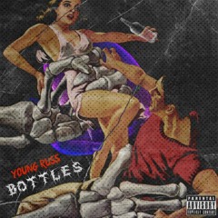 Young Russ- Bottles