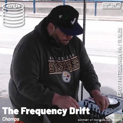 The Frequency Drift | Episode 7 with Champs