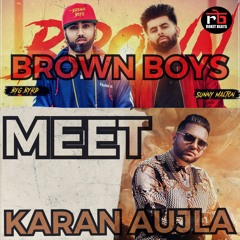 Brown Boys Meet Karan Aujla (Rokitbeats)