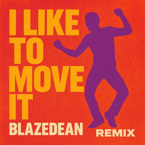 I like to move it - ( BlazeDean remix)