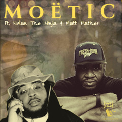 Moetic ft. Nolan The Ninja & Fatt Father