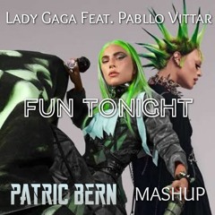 Fun Tonight - Gaga & Vittar Feat. Fontez (Patric Bern Mashup 2k21)