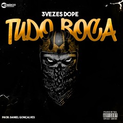 3 Vezes Dop - Tudo Boca (Prod. Daniel Gonçalves)