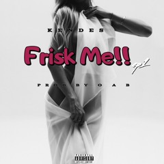 Frisk me!!