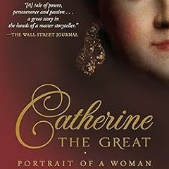 ❤PDF✔ Catherine the Great: Portrait of a Woman
