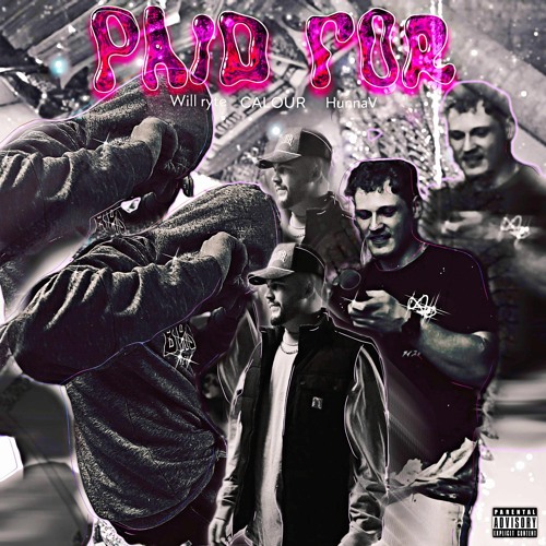 Paid For - CALOUR & Will Ryte & HunnaV