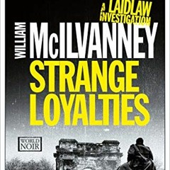 Read EPUB KINDLE PDF EBOOK Strange Loyalties (The Laidlaw Investigations Book 3) by
