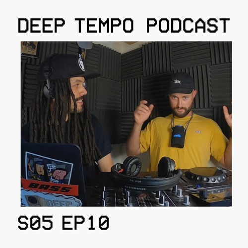 Deep Tempo Podcast S05 EP10 - 3WA, Teffa, Pushloop, Yoofee, K-lone, Sentient, Coltcuts, Jumanji...