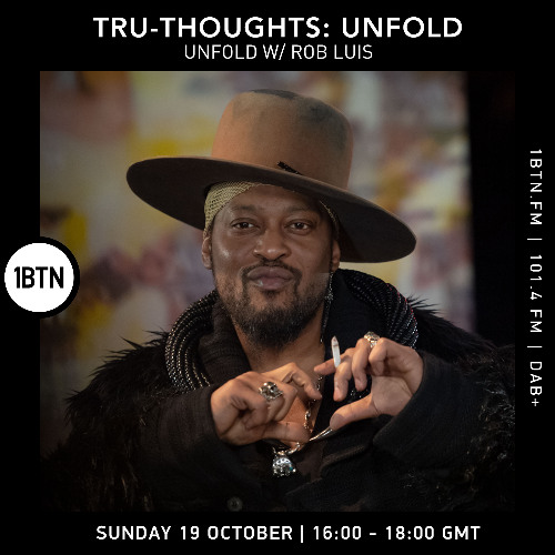Tru-Thoughts Unfold w/ Rob Luis - 19.10.25