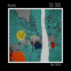 Melow$ol - Sol Talk ft. MekitTheKid