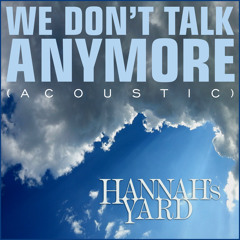We Don't Talk Anymore (Acoustic)