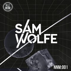No Neon Mix: 001 - Sam WOLFE