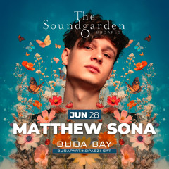 Matthew Sona @ The Soundgarden Budapest [2025.06.28]