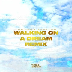 Walking On A Dream (Victor Einstein & Marcus Vilano Remix)