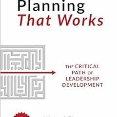 View [EPUB KINDLE PDF EBOOK] Succession Planning That Works: The Critical Path of Lea