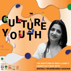 Episode 42: The Partition of India & How It Haunts Us Today | Featuring Shivali Kharbanda Kadian