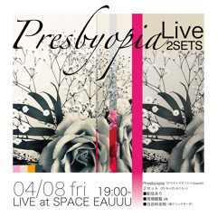 Presbyopia（ヤマモトマサフミ＋Gaapiiiii）Live at space eauuu April 8, 2022. Live 2sets part 1