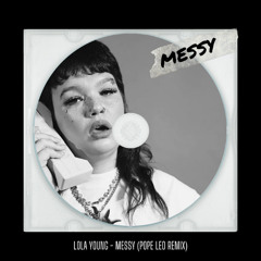 Lola Young - Messy (Pope Leo Remix)