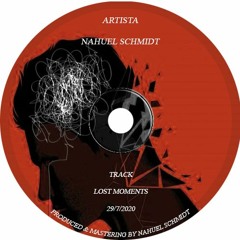 Lost Moments (Original Mix) Nahuel Schmidt