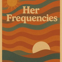 Her Frequencies