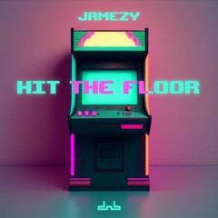 Jamezy - Hit The Floor (Effection Edit)[FREE DOWNLOAD]