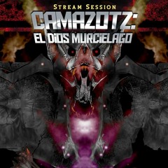 Camazotz: El Dios Murciélago Stream Session/Dark Progressive