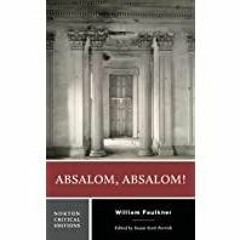 [Download PDF]> Absalom, Absalom!: A Norton Critical Edition (Norton Critical Editions)