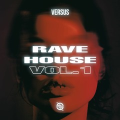 Versus - Rave House Vol. 1 [EP] [Uprise Music]
