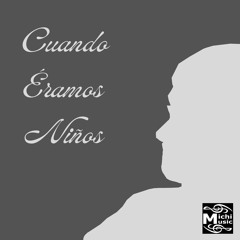 Cuando Éramos Niños