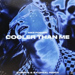 CHRIS A - BAUREAL - Cooler Than Me - Bootleg