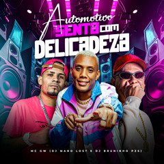 Automotivo Senta Com Delicadeza