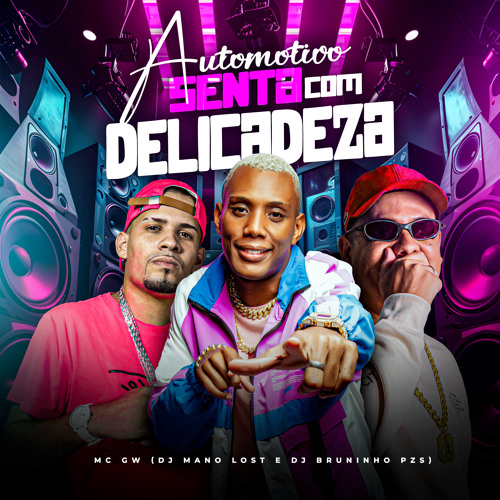 Automotivo Senta Com Delicadeza