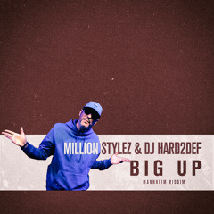 Million Stylez & DJ Hard2Def - Big Up [Mannheim Riddim]
