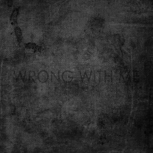 WRONG WITH ME