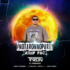 #NOTARONNOPARTY & FRIENDS MASHUP PACK VOL.1