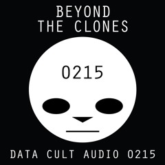 Data Cult Audio 0215 - Beyond the clones