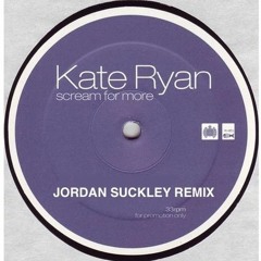 Kate Ryan - Scream For More (Jordan Suckley Remix)