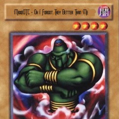 OH I FORGOT THEY BETTER THAN ME