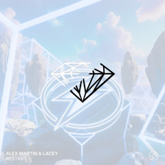 Alex Martin, Lacey - Restart (Bad Diamond Remix)