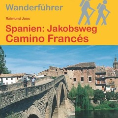 Spanien: Jakobsweg Camino Francés (Outdoor Pilgerführer)  FULL PDF