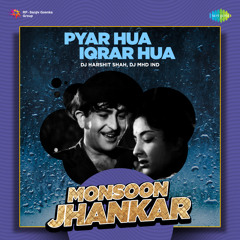 Pyar Hua Iqrar Hua - Monsoon Jhankar