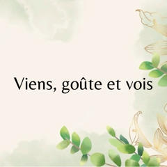 Viens, goûte et vois ( Just taste and see )