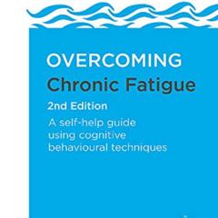 [Access] EBOOK 📄 Overcoming Chronic Fatigue 2nd Edition: A self-help guide using cog